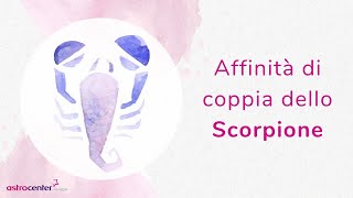 Affinità di coppia Scorpione con quali segni sei affine [upl. by Leur758]