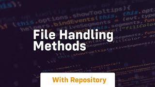 file handling methods [upl. by Hedvige]