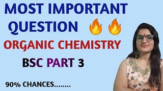 Important Questions Of Organic Chemistry  Bsc Part 3rd 🔥🔥🔥🔥🔥 [upl. by Ignacius]