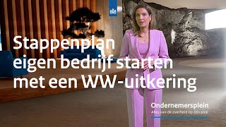 Stappenplan eigen bedrijf starten met een WWuitkering  Ondernemerspleinkvknl [upl. by Rianna717]