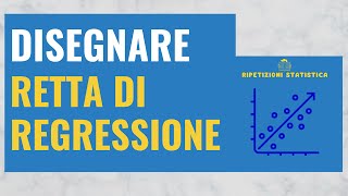 35 bis Retta di Regressione come disegnarla [upl. by Lanos]