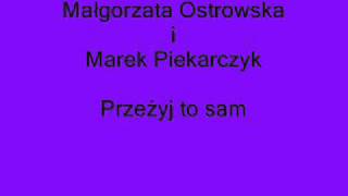 Małgorzata Ostrowska i Marek Piekarczyk quotPrzeżyj to samquot [upl. by Dorella944]