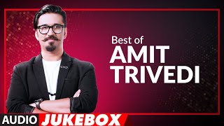 BEST OF AMIT TRIVEDI SONGS  Audio Jukebox  Hits Of Amit Trivedi Songs  TSeries [upl. by Kennard668]