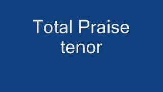 Total Praise tenor [upl. by Nwahsiek]