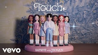 KATSEYE  Touch ft YEONJUN of TOMORROW X TOGETHER [upl. by Merc97]