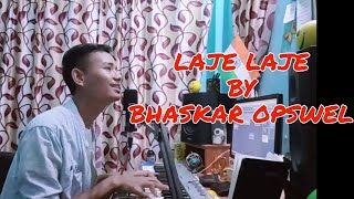 LAJE LAJE COVER  BHASKAR OPSWEL [upl. by Ellebanna]