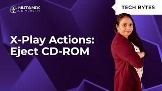 XPlay Eject CDROM Action in PC 20233  Tech Bytes  Nutanix University [upl. by Deeanne]