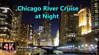 Chicago Architectural River Cruise at Night 🌟 The City Lights are Gorgeous 🌟 Filmed in HiDef【4K】 [upl. by Birkner]