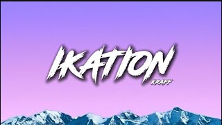 Kraff  IKATION Lyrics [upl. by Sidon]