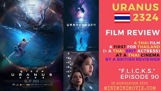 🇹🇭 “Uranus 2324” ยูเรนัส2324 – Thailand’s First Space Film – A FLICKS Film REVIEW 🇹🇭 [upl. by Elurd235]