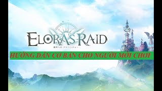 Eloras Raid  Hướng dẫn cơ bản cho người mới chơi  Namz [upl. by Nnyleak]