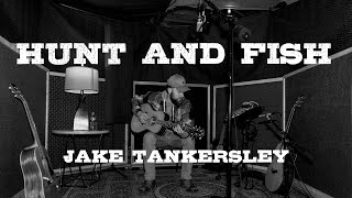 Hunt and Fish  Jake Tankersley Lyric Video [upl. by Adnilema]