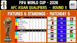 WORLD CUP QUALIFIERS 2026 ASIA  AFC ASIAN QUALIFIERS ROUND 3  FIXTURES amp STANDINGS  MATCHDAY 5 [upl. by Latrell]