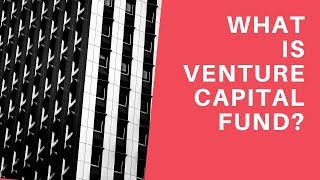 What Is Venture Capital Fund [upl. by Aidnyl688]