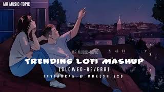 Trending Lofi Mashup  LofiSlowedReverb  Mind Relax Lofi Song  Instagram Trending Song [upl. by Retsevel495]