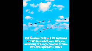 RCAF Snowbirds🇨🇦2024 amp RAF Red Arrows🇬🇧2024 flyover 100th year RCAF September 4 Ottawa 2024 [upl. by Akere]