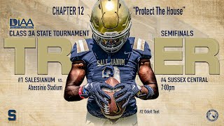 Salesianum Football Trailer  Chapter 12 quotProtect The Housequot Semifinals Sussex Central [upl. by Mario]