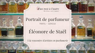 ELÉONORE DE STAËL PARFUMEURE INSPIRÉE  LA VOIX DU PARFUM [upl. by Ingold265]