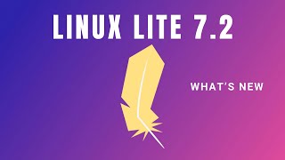 Linux Lite 72 Heres Whats New [upl. by Nodnorb]