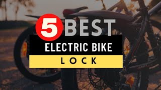 Best Lock for Electric Bike 2024 🔶 Top 5 Best EBike Lock Reviews [upl. by Gae]