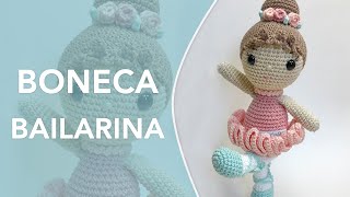 Boneca Bailarina Amigurumi Passo a Passo [upl. by Debera]