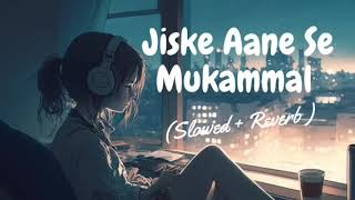 jiske Aane Se Mukammal song [upl. by Alomeda669]