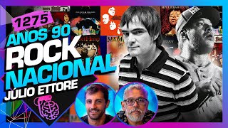 ROCK NACIONAL DOS ANOS 90 JÚLIO ETTORE SÉRGIO MARTINS  Inteligência Ltda Podcast 1275 [upl. by Xuaegram51]