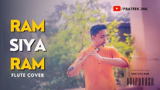 Ram Siya Ram  Flute cover  Adipurush  SachetParampara  Prateek Jha [upl. by Einhorn815]