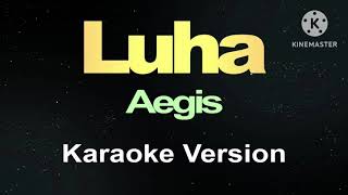 Luha  Aegis Karaoke Version [upl. by Cyrus]