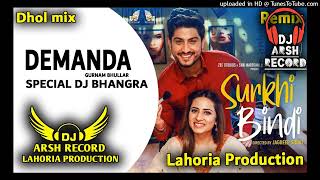 DEMANDA Dhol mix Song GurnamBhullar feat Dj Arsh Lahoria Production New Punjabi Song 2024  Dj [upl. by Holcman519]