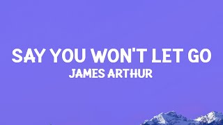 James Arthur  Say You Wont Let Go Lyrics [upl. by Chaing55]