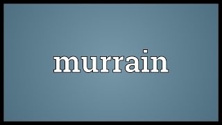 Murrain Meaning [upl. by Rawlinson923]