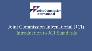 Joint Commission International JCI  Introduction to JCI Standards [upl. by Olihs]