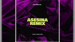 ASESINA REMIX  LGante Santa Fe Klan REMIX FIESTERO Nahuel Rmx [upl. by Mariele]