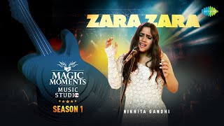 Zara Zara  Nikhita Gandhi  Magic Moments Music Studio Season 1 [upl. by Patten247]