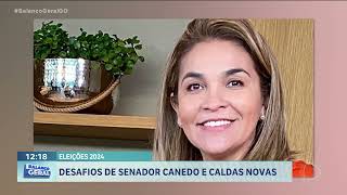 ELEIÇÕES 2024 DESAFIOS DE SENADOR CANEDO E CALDAS NOVAS [upl. by Aesoh]