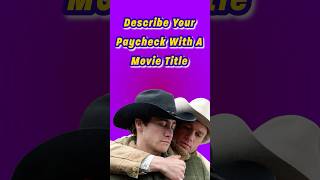 Describing Your Paycheck With A Movie Title shorts [upl. by Notlef110]