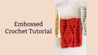 Embossed Crochet Tutorial [upl. by Elleuqar594]