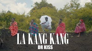 Dr Kiss  LA KANG KANG official video [upl. by Sanborne]