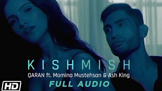 Kishmish  Full Audio  QARAN ft Momina Mustehsan amp Ash King  Vartika Singh  Latest Punjabi Songs [upl. by Menedez257]