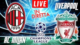 AC MILAN VS LIVERPOOL  CHAMPIONS LEAGUE UCL FOOTBALL MATCH IN DIRETTA  TELECRONACA [upl. by Ayama829]