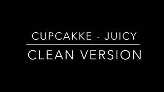 CupCakke  Juicy clean version [upl. by Ano]