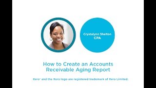 How to Create an Accounts Receivable Aging Report in Xero [upl. by Grange842]