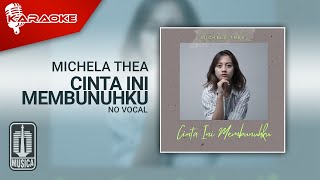 Michela Thea  Cinta Ini Membunuhku Karaoke Video  No Vocal [upl. by Mayce983]