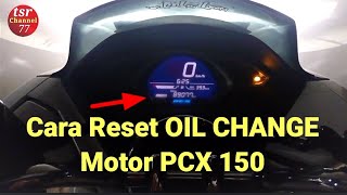 Cara Reset OIL CHANGE PCX 150  cara menghilangkan tulisan oil change pada PCX 150 sangat mudah [upl. by Delaney590]