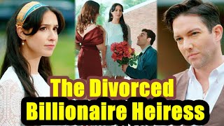 The Divorced Billionaire Heiress Full Movie  Episode 1 to 138 seqamprev [upl. by Wallford]