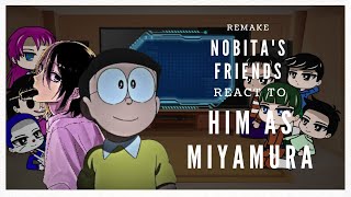 Doremon react to Nobita as Miyamura REMAKE readDescription PART 1 Friends [upl. by Au]