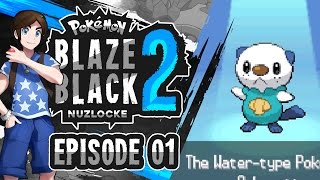 Pokemon Blaze Black 2 NUZLOCKE Walkthrough Episode 1 quotMY BABYquot [upl. by Nnateragram564]