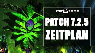 WoW Legion Patch 725 Zeitplan  Wann wird was freigeschaltet [upl. by Russia]