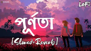 Purnota  SlowedReverb  পূর্ণতা  Lofi Remix  Warfaze [upl. by Ofelia712]